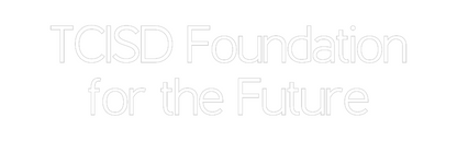 CN LED NEON: TCISD Foundat...