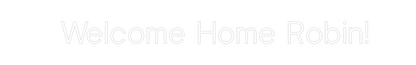 CN LED NEON:  Welcome Home...
