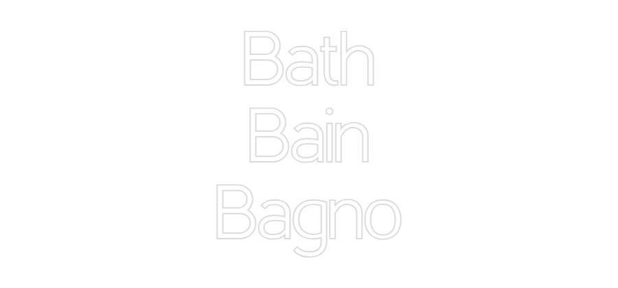 CN LED NEON: Bath
Bain
B...