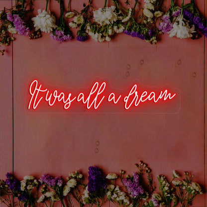 It Was All A Dream Neon Sign | CNUS000233