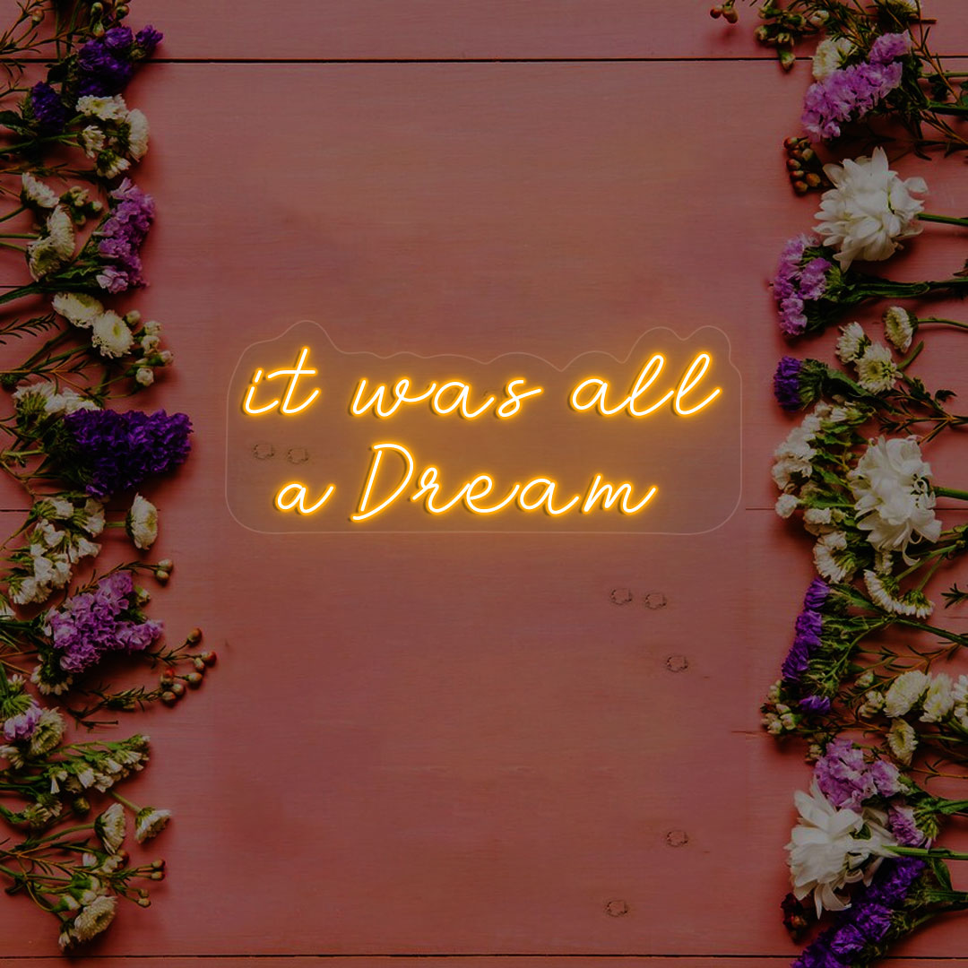 It Was All A Dream Neon Sign | CNUS000217