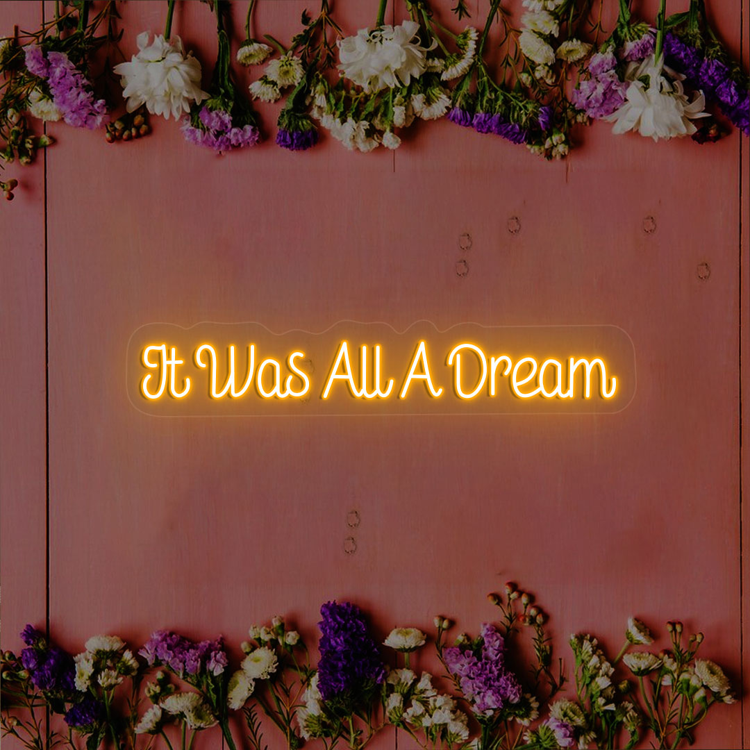 It Was All A Dream Neon Sign | CNUS000261