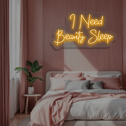 I Need Beauty Sleep Neon Sign in orange color