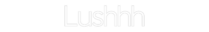 CN LED NEON: Lushhh