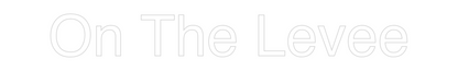 CN LED NEON: On The Levee