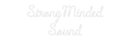 CN LED NEON: StrongMinded
...