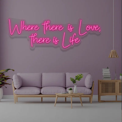 Where There Is Love There Is Life Neon Sign in Pink color