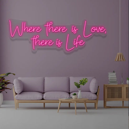 Where There Is Love There Is Life Neon Sign in Pink color