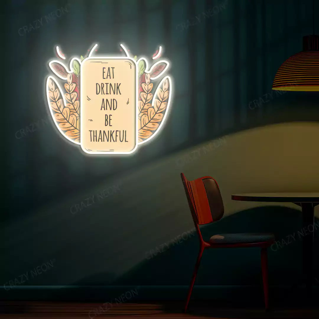 Eat drink and be thankful neon sign in warm white