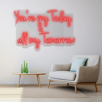 You're My Today & All My Tomorrow Neon Sign in Red color