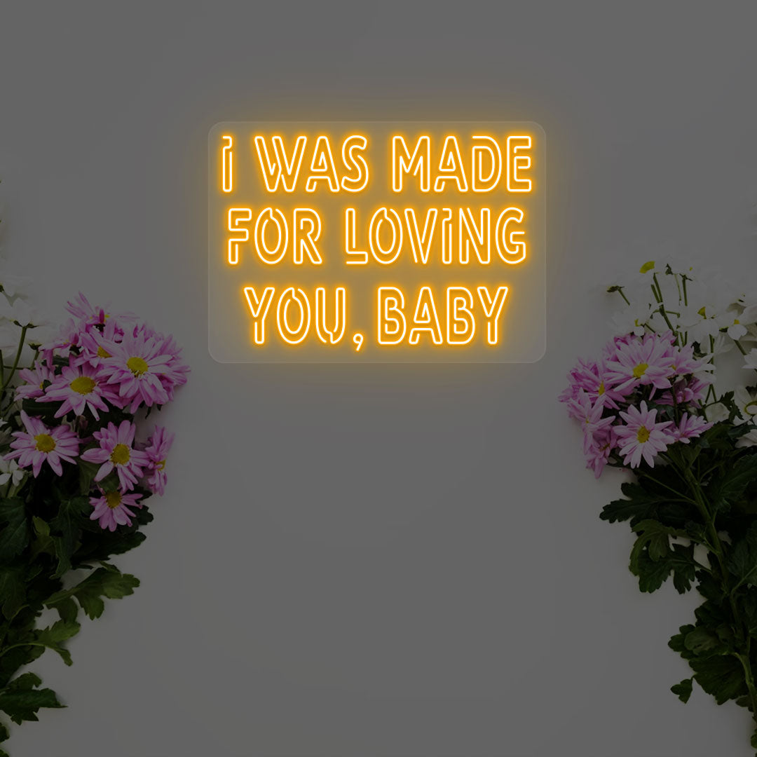 I Was Made For Loving You Neon Sign | CNUS011944