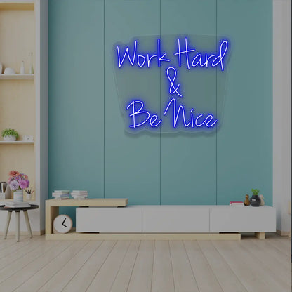 Work Hard & Be Nice Neon Sign in Blue color 