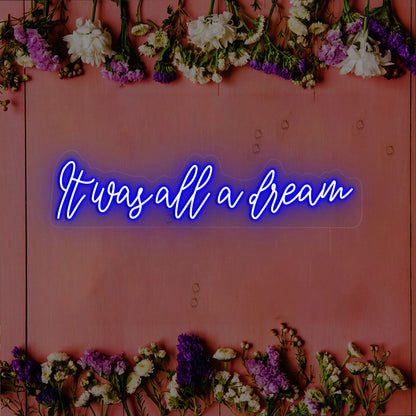 It Was All A Dream Neon Sign | CNUS000233