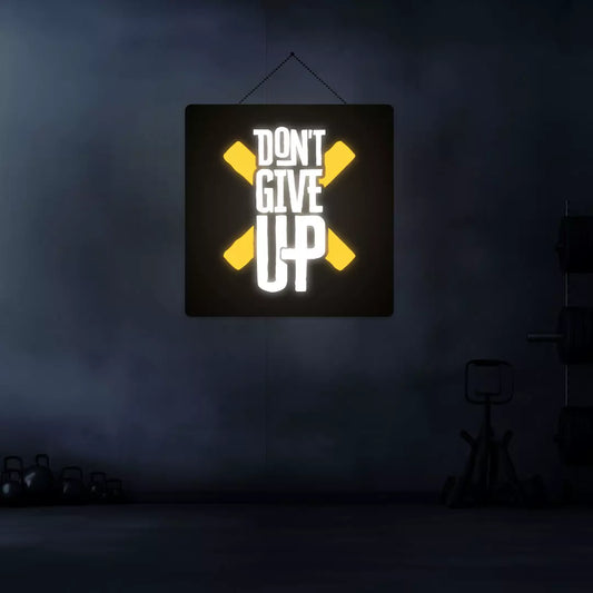 Don't Give Up Illuminated Sign