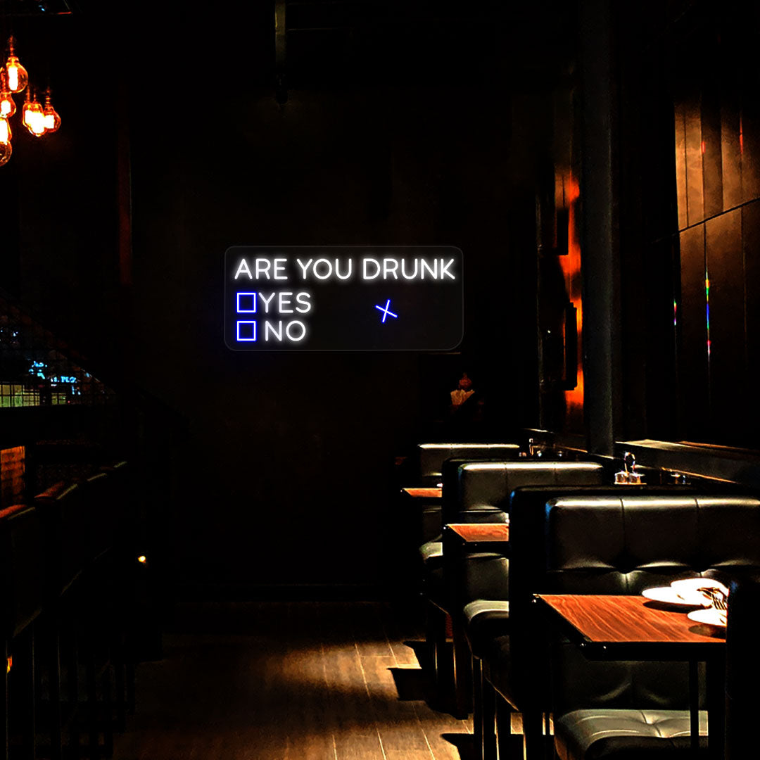 Are You Drunk Neon Sign