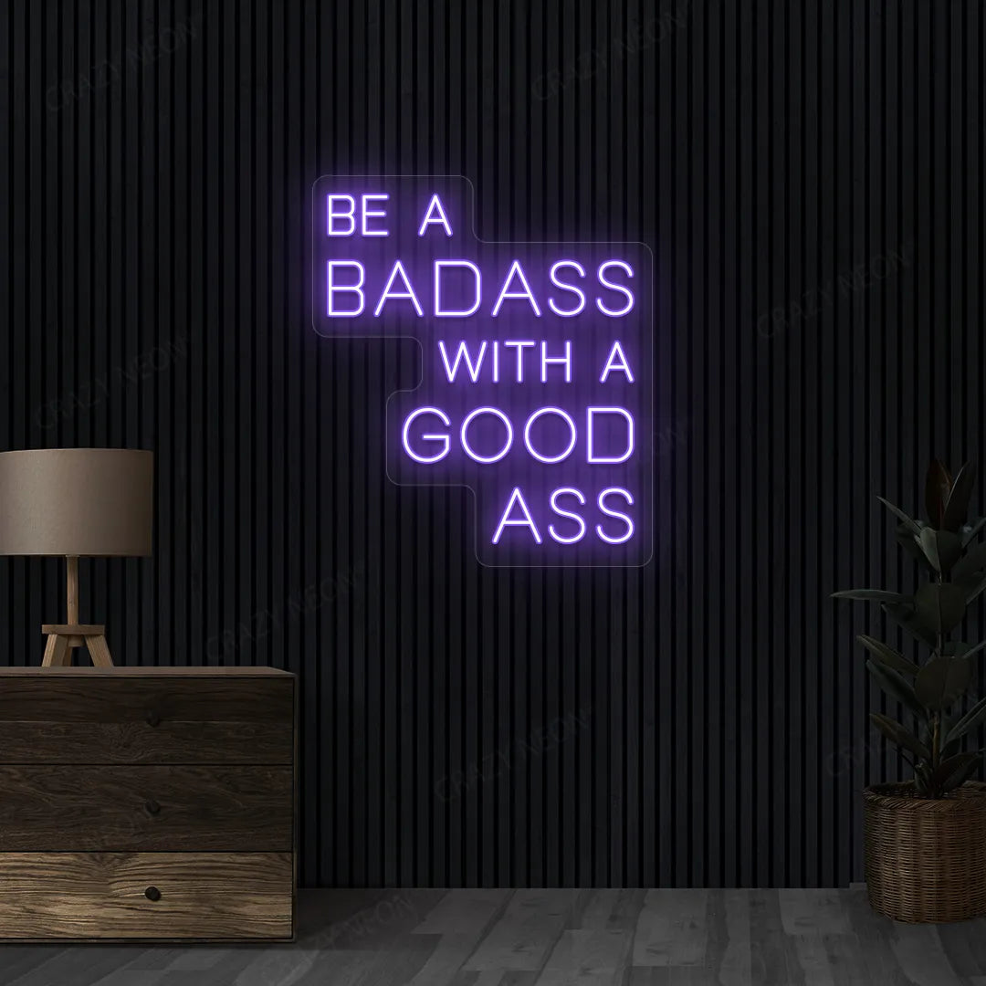 Be a Badass with a Good Ass Neon Sign | Purple