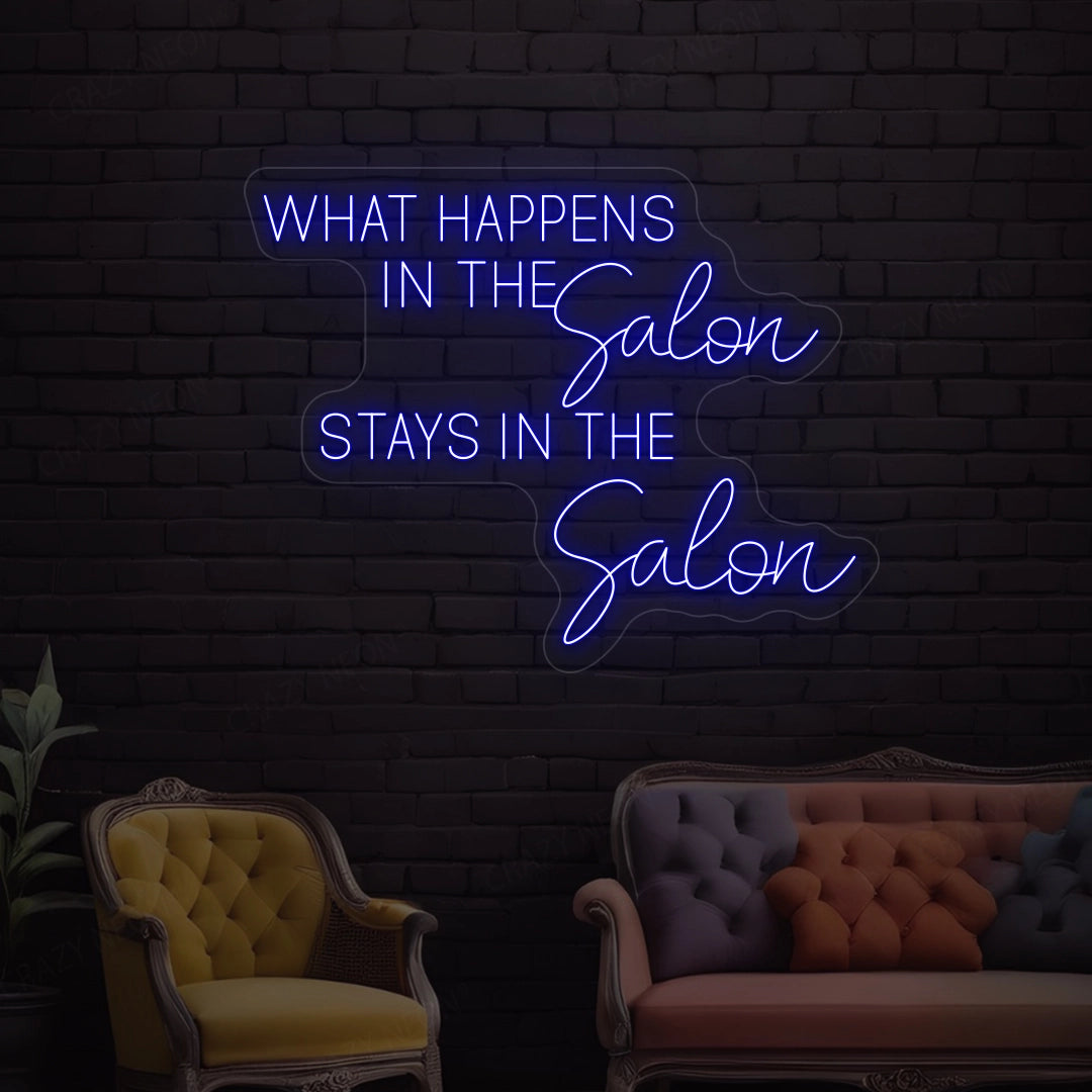 What happens in the salon stays in the salon Neon Sign | Blue