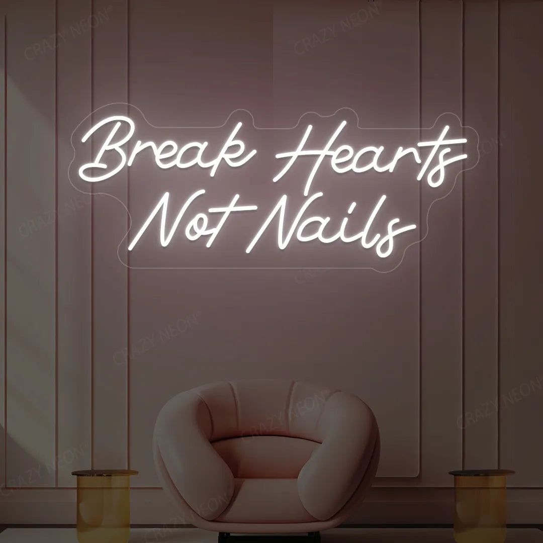 Break Hearts Not Nails Neon Sign | Warmwhite