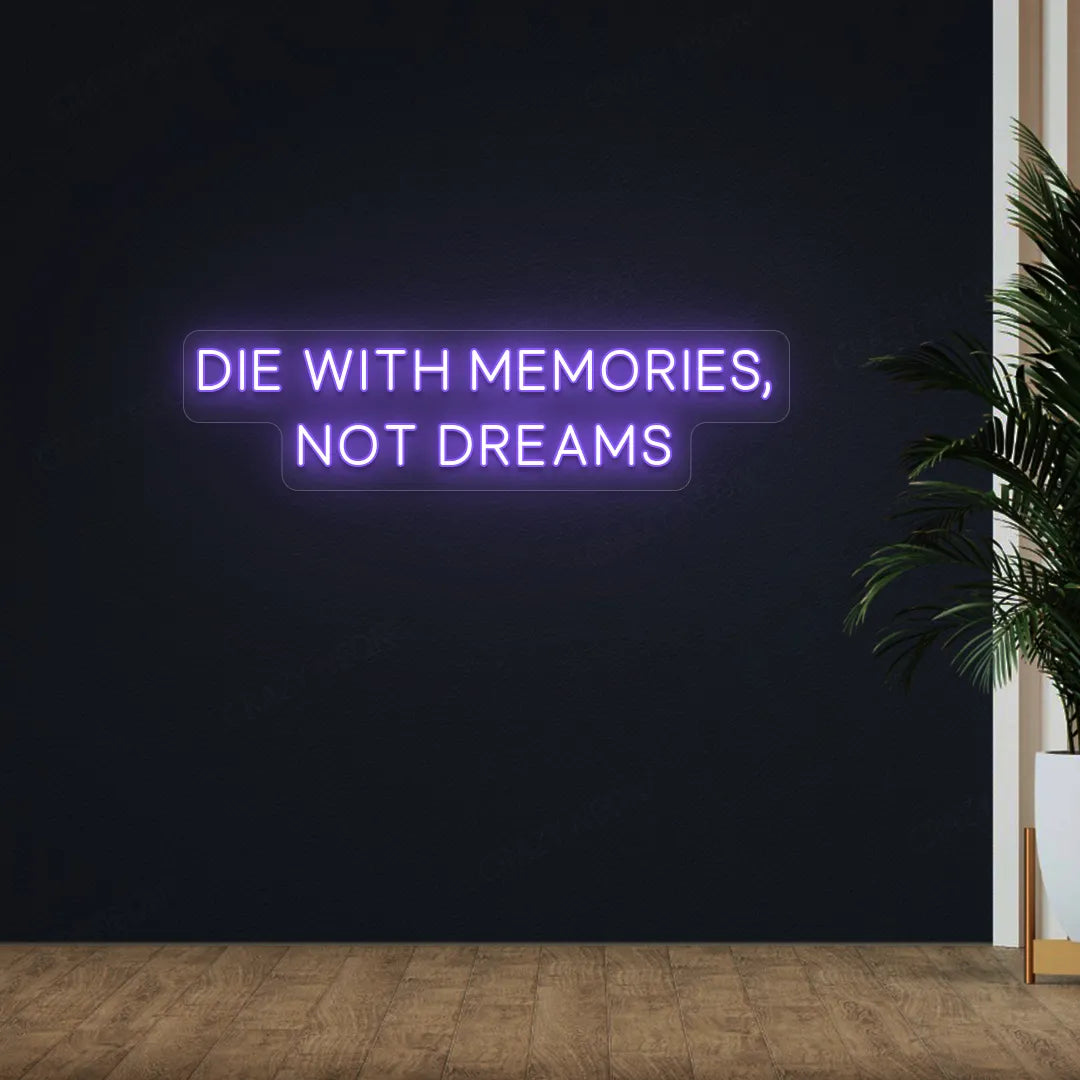 Die With Memories, Not Dreams Neon Sign | Purple 