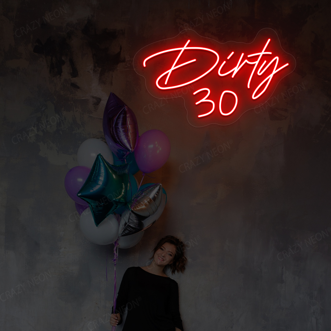 Dirty 30 Neon Sign | Red