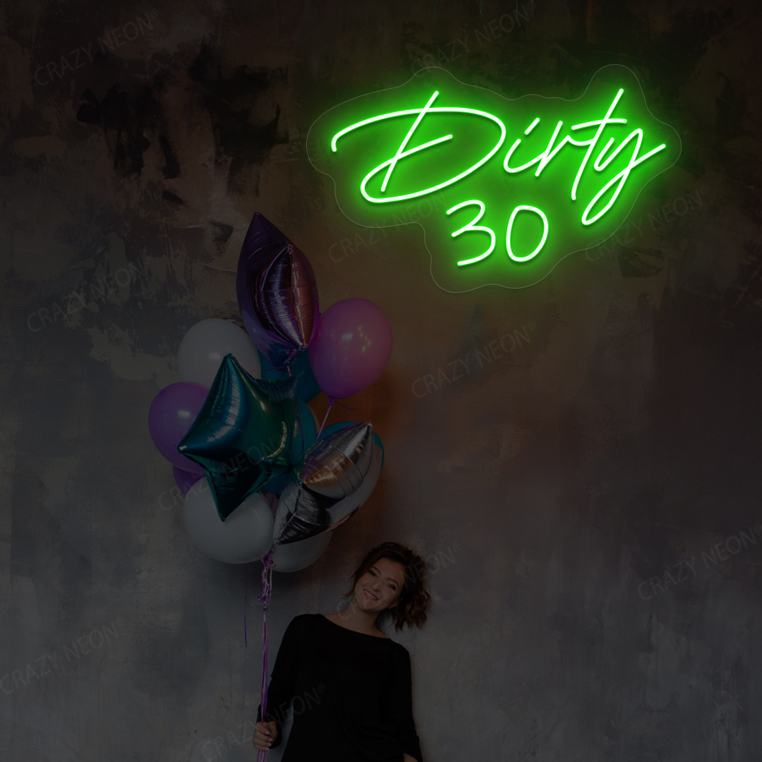 Dirty 30 Neon Sign | Green