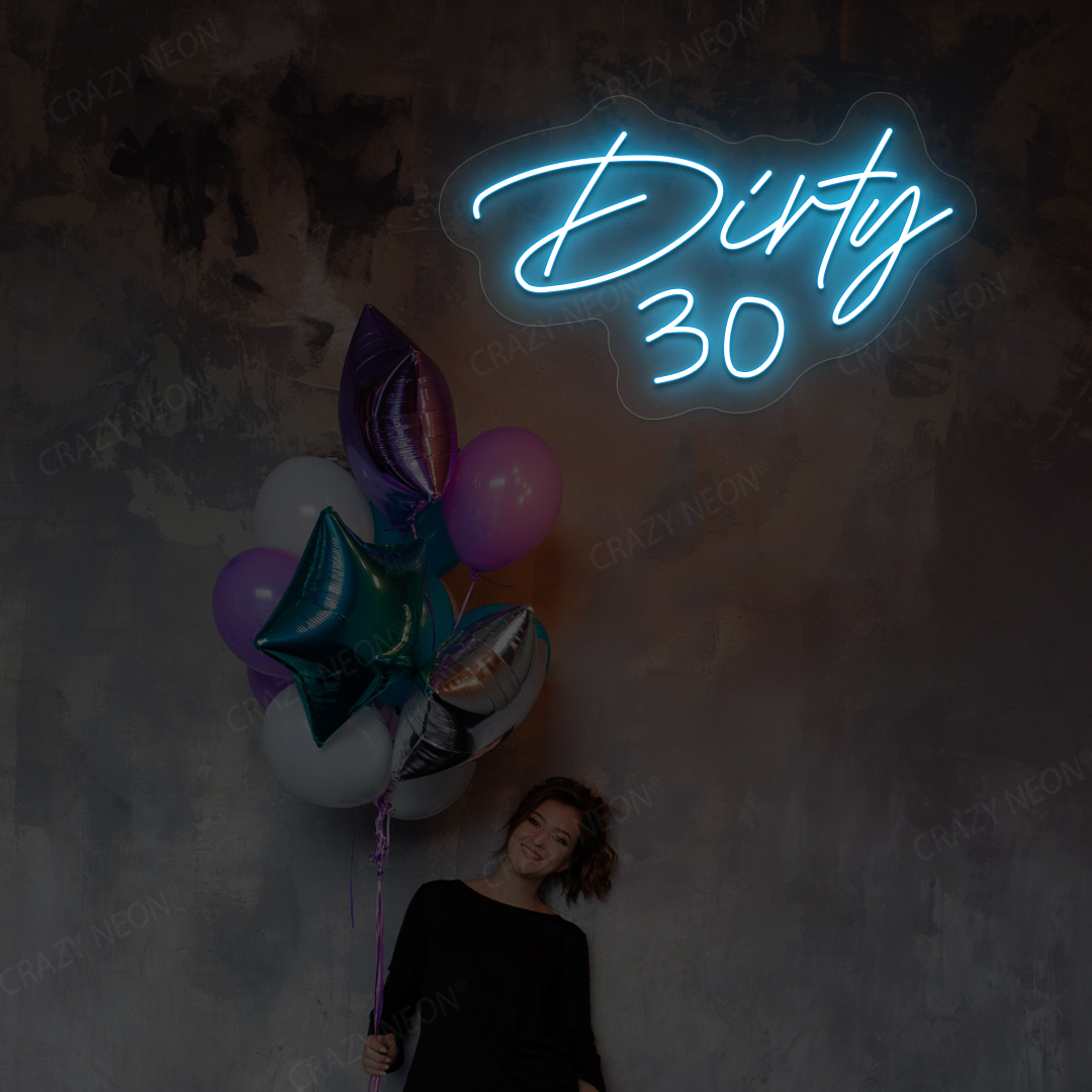 Dirty 30 Neon Sign | Iceblue