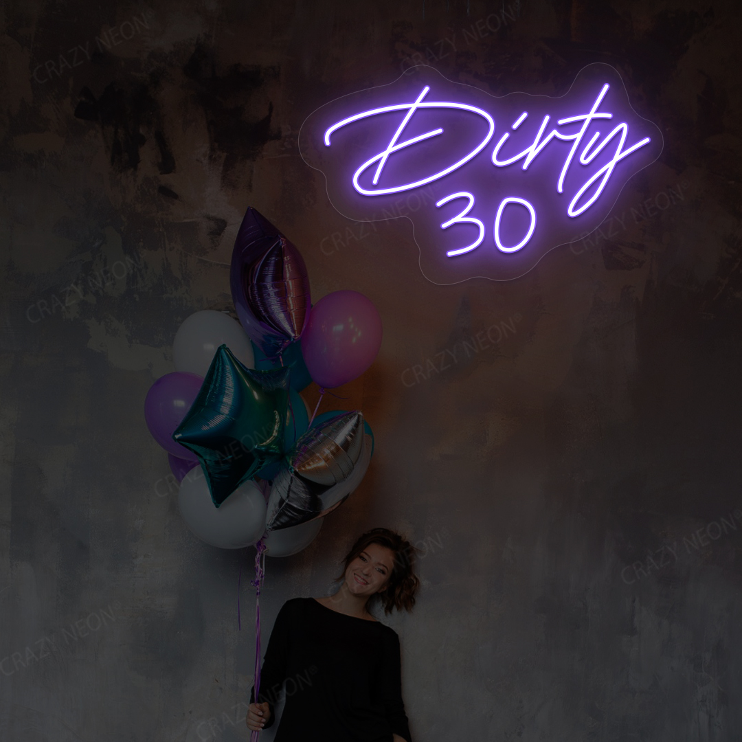 Dirty 30 Neon Sign | Purple