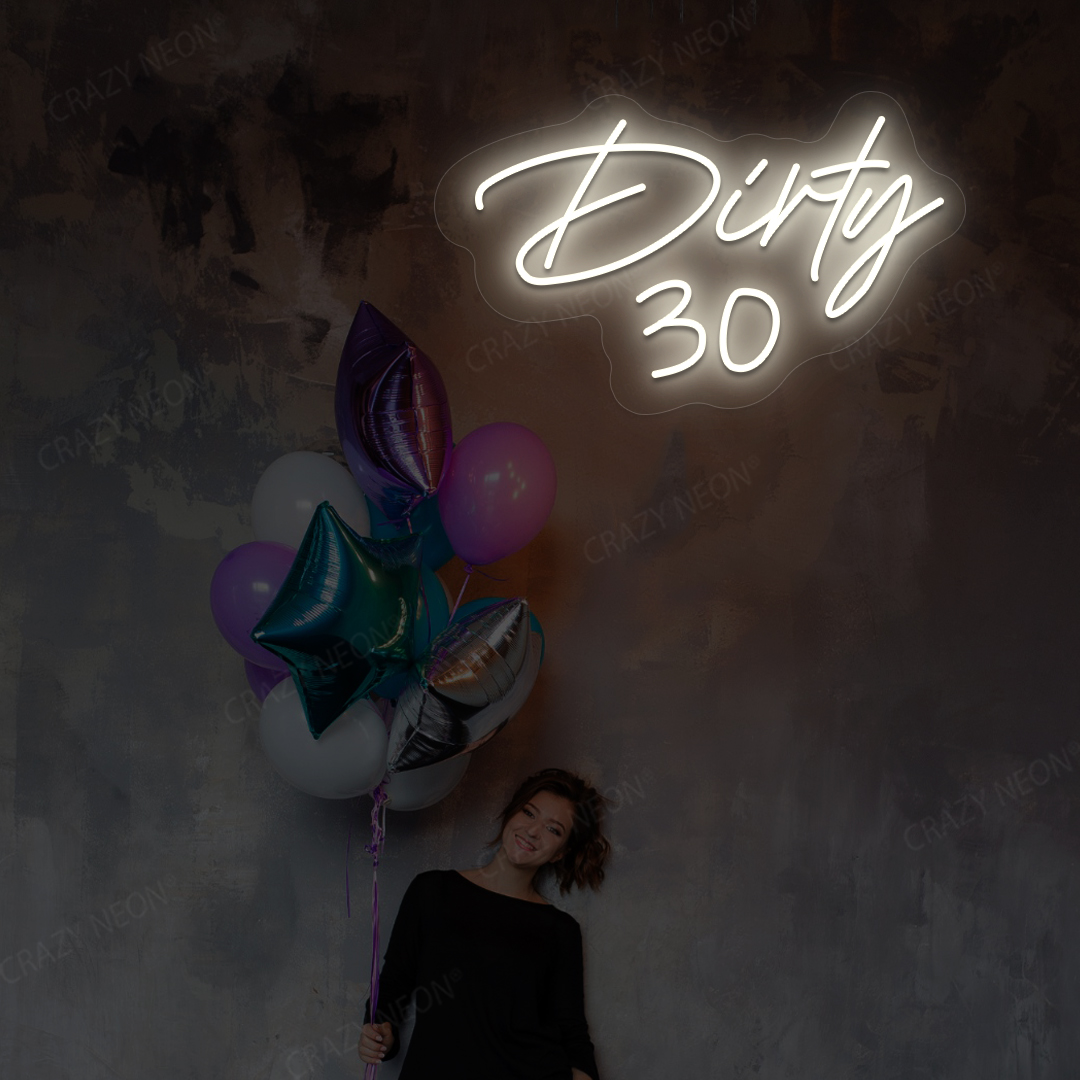 Dirty 30 Neon Sign | Warmwhite