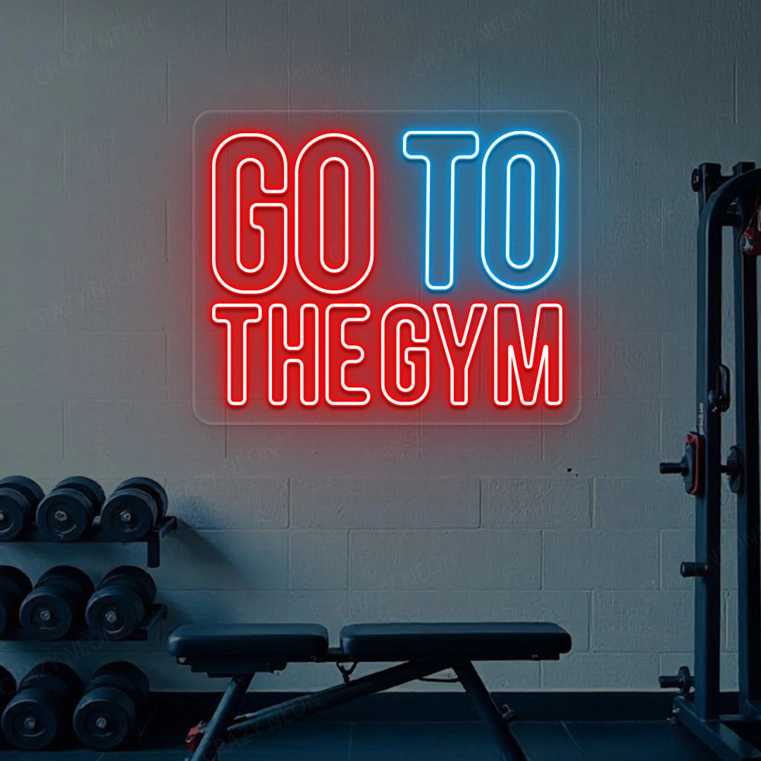 Go To The Gym Neon Sign