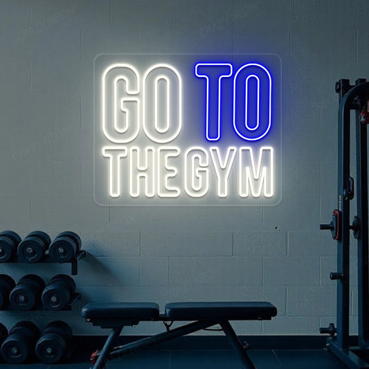 Go To The Gym Neon Sign