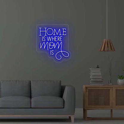 Home is where Mom is Neon Sign | Blue 