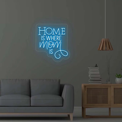 Home is where Mom is Neon Sign | Ice Blue 
