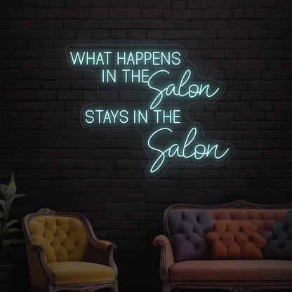 What happens in the salon stays in the salon Neon Sign | Ice Blue