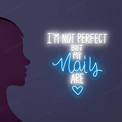 I'm Not Perfect But My Nails Are Neon Sign in Iceblue color