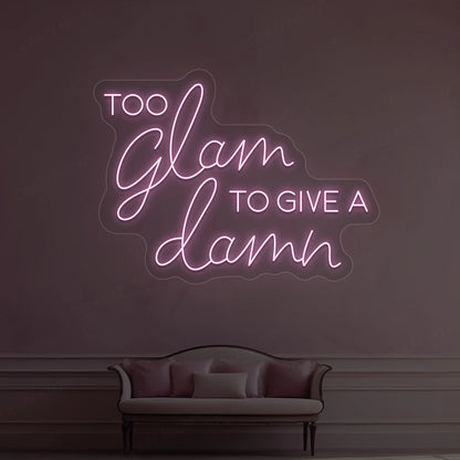 Too Glam To Give A Damn Neon Sign | Pink