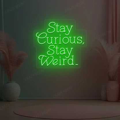 Stay Curious Stay Weird Neon Sign | Green