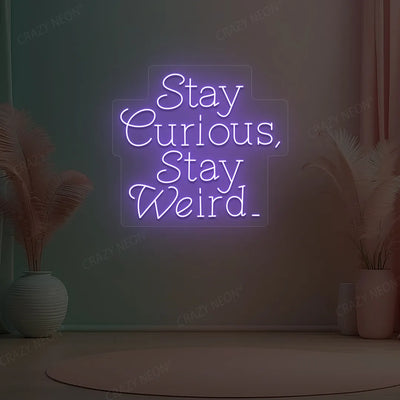 Stay Curious Stay Weird Neon Sign | Purple