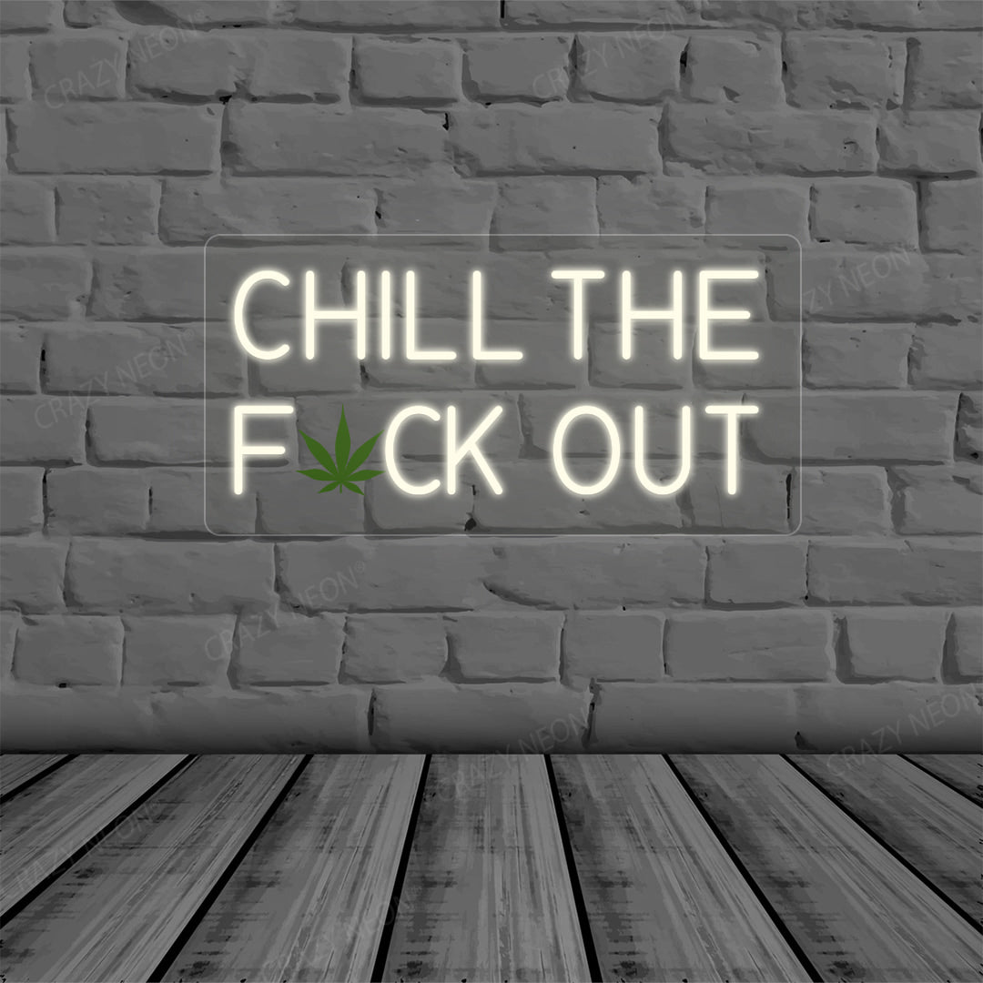 Chill the Fuck Out Neon Sign | warmwhite