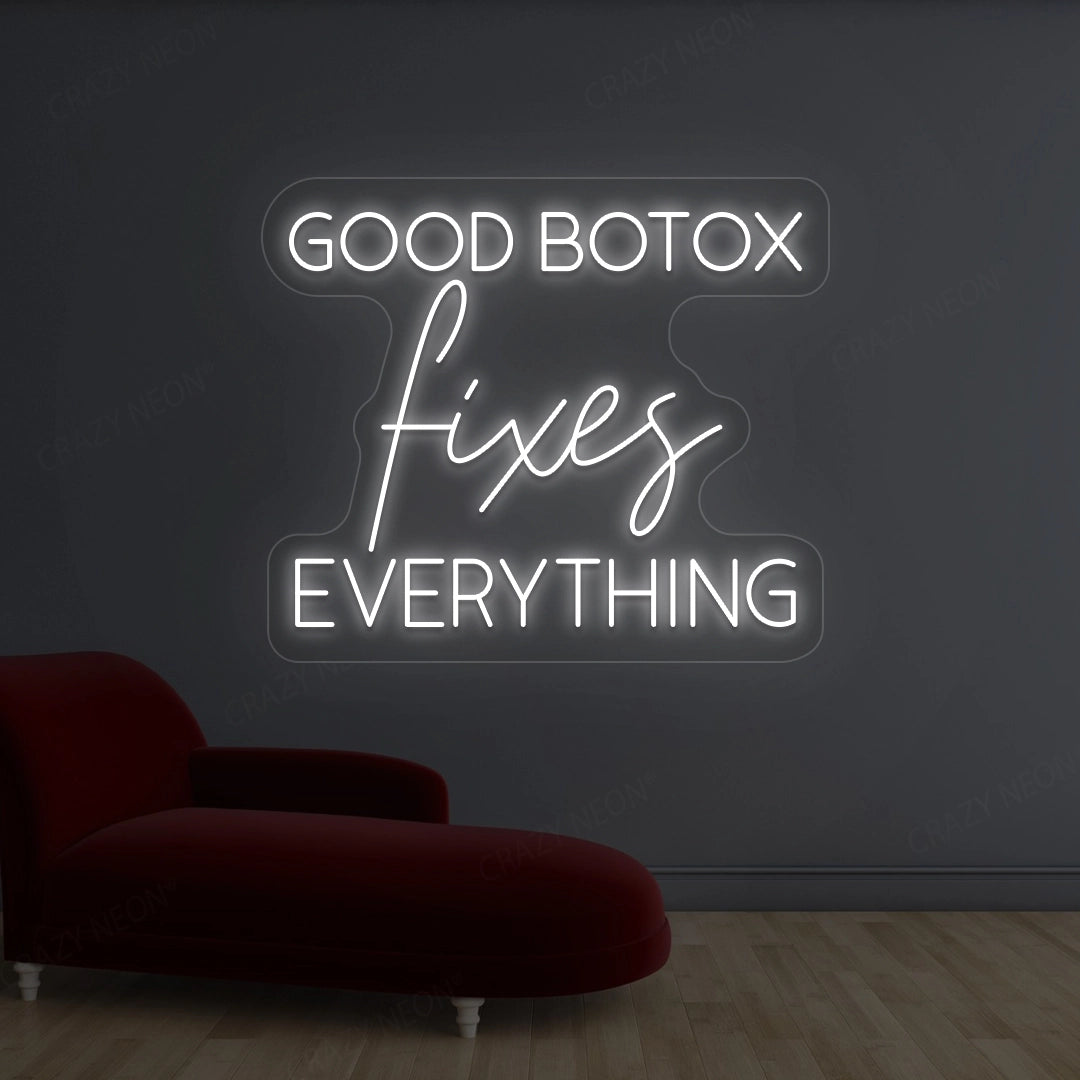 Good Botox Fixes Everything Neon Sign | White  