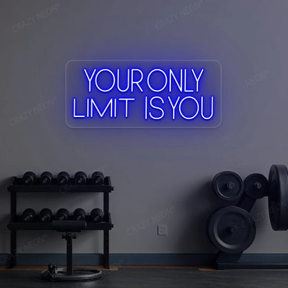 Your Only Limit Is You Gym Neon Sign