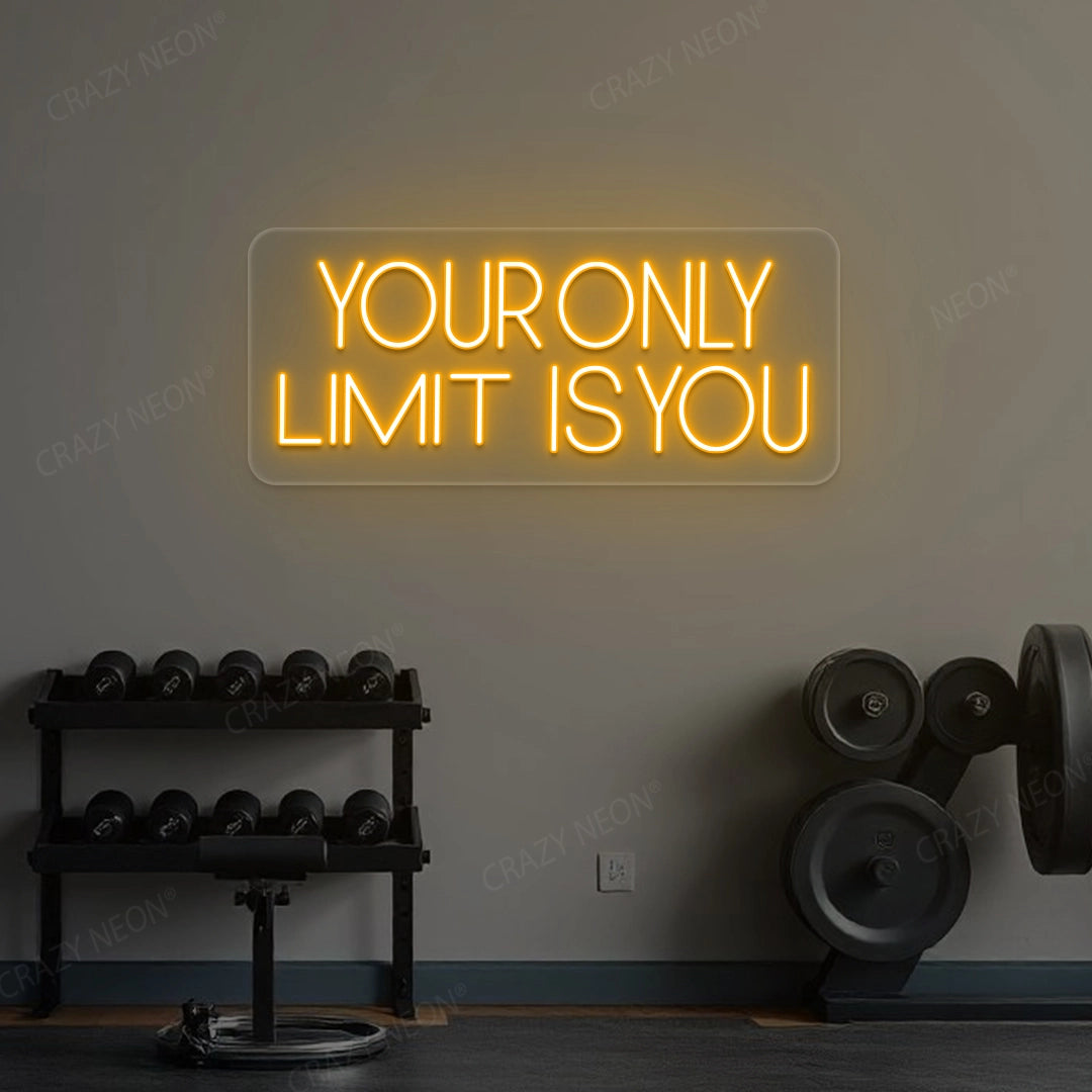 Your Only Limit Is You Gym Neon Sign