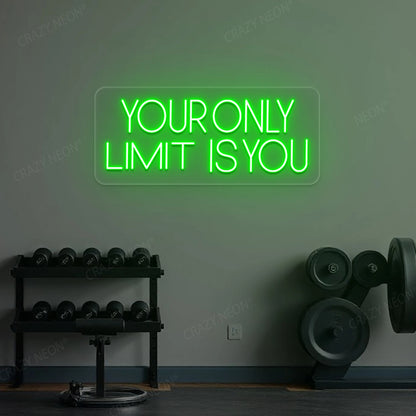 Your Only Limit Is You Gym Neon Sign