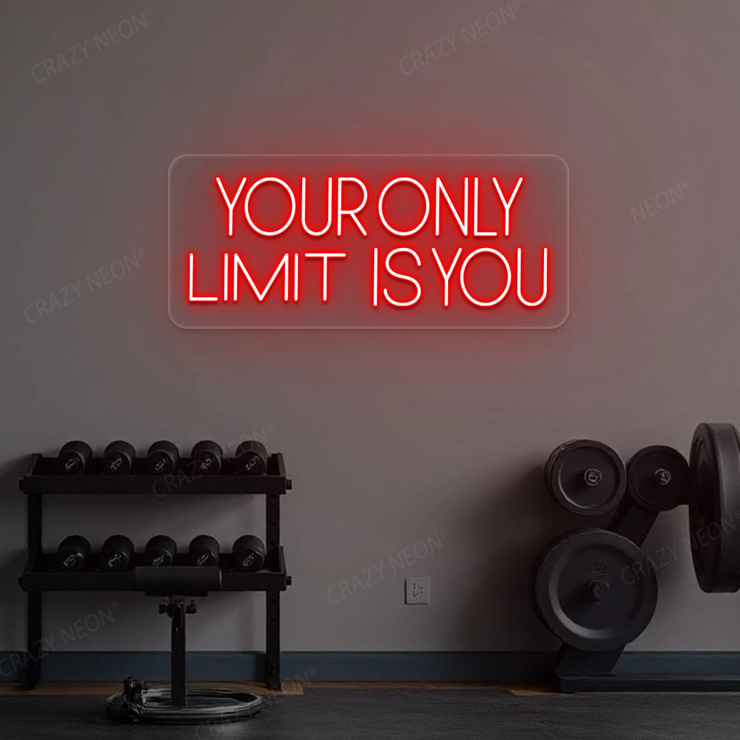 Your Only Limit Is You Gym Neon Sign