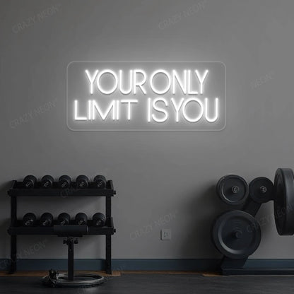 Your Only Limit Is You Gym Neon Sign