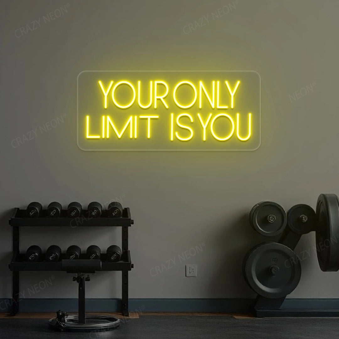 Your Only Limit Is You Gym Neon Sign