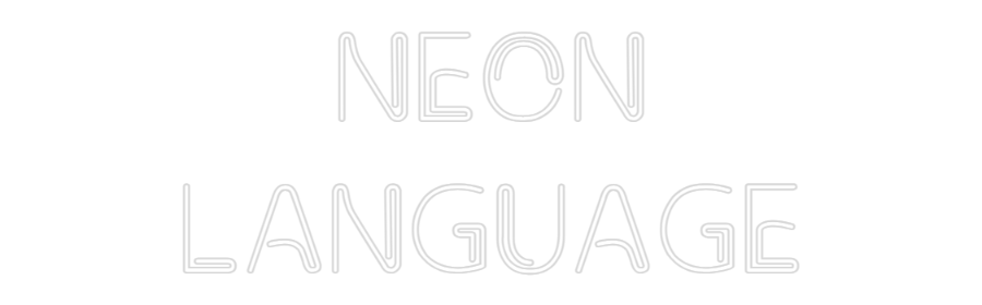 CN LED NEON: NEON
LANGUAGE