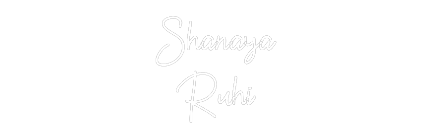 CN LED NEON: Shanaya 
Ruhi