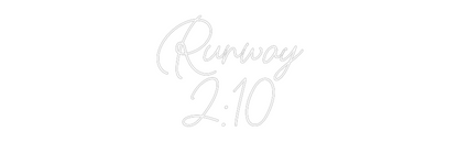 CN LED NEON: Runway
2:10