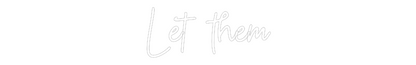 CN LED NEON: Let them