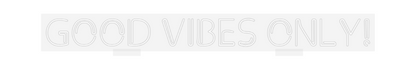 CN LED NEON: GOOD VIBES ON...